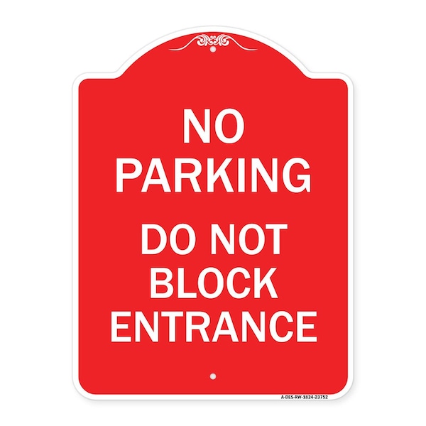 Signmission No Parking Do Not Block Entrance, Red & White Aluminum Architectural Sign, 18" x 24", RW-1824-23752 A-DES-RW-1824-23752 - main